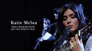 Katie Melua - What a Wonderful World (feat. Gori Women&#39;s Choir) (Live in Concert)