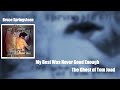 Bruce Springsteen - My Best Was Never Good Enough (Lyrics)