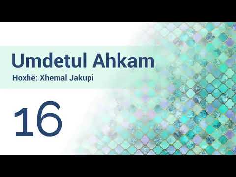 16 Umdetul Ahkam - Hoxhë Xhemal Jakupi