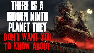 There Is A Hidden Ninth Planet They Dont Want You To Know About Creepypasta