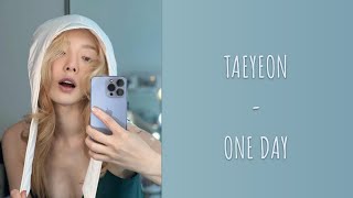Download lagu TAEYEON - ONE DAY (HAN   ROM    ENG   FR) | CANDICEANDNOTCANDYUP mp3