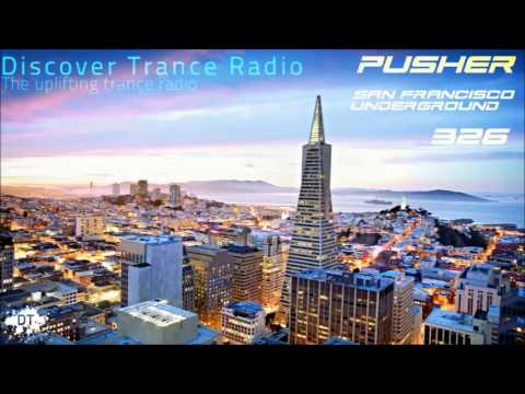 Pusher - San Francisco Underground 326 Uplifting Trance 2015