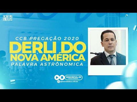 CCB PREGAÇÃO DERLI DO NOVA AMÉRICA 2020