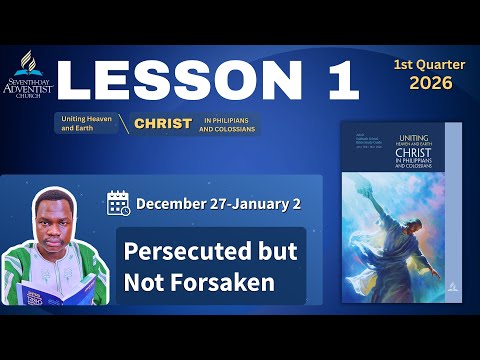 📘 Sabbath School Lesson 1 SUMMARY | Persecuted But Not Forsaken | Rejoice Always. Dec 27–Jan 2, 2026