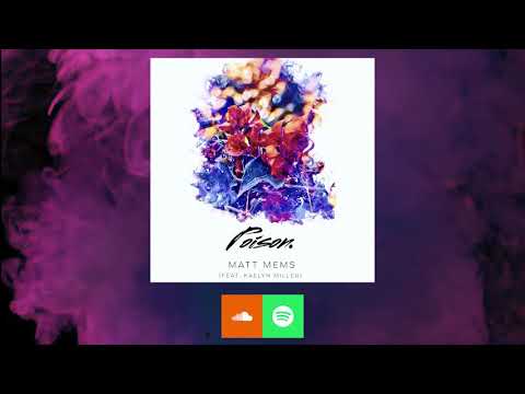 Matt Mems - Poison (feat. Kaelyn Miller) (Official Audio)