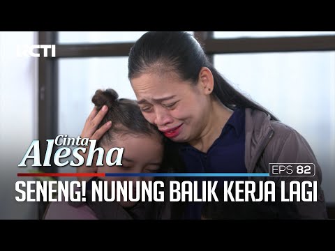 Seneng Banget! Nunung Balik Kerja Sama Nyonya Rani Lagi – Cinta Alesha | Eps. 82 (1/5)