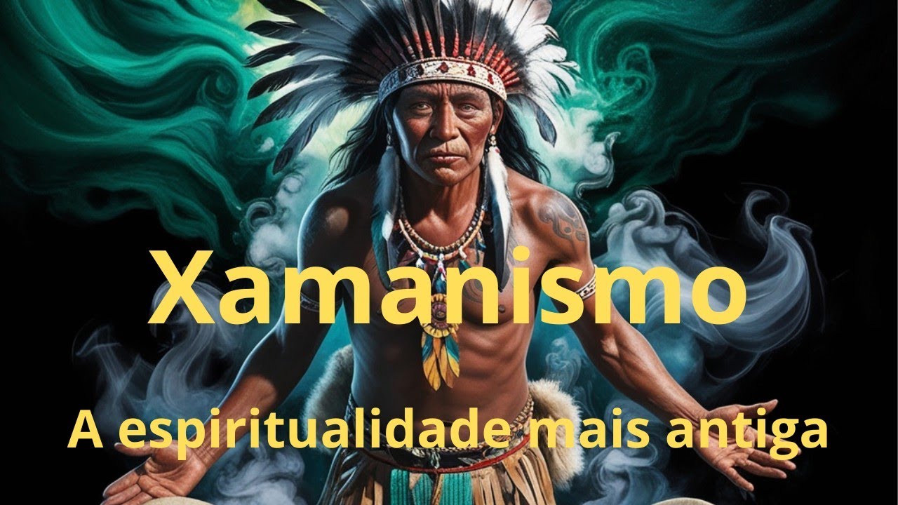 O Que é Xamanismo? A Espiritualidade Ancestral Religiões do Mundo: Uma Viagem pelo Xamanismo