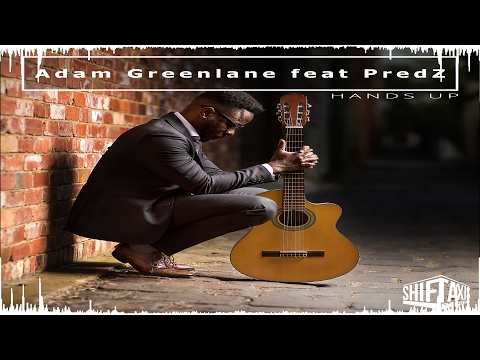 [Electronica - Hip Hop - RnB - Fusion] Adam Greenlane – Hands Up feat. PredZ (Original Mix)