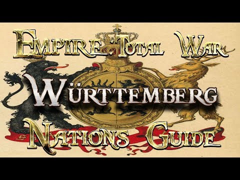 Lets Play - Empire Total War (DM)  - Nations Guide  - Württemberg!!