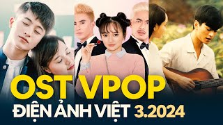Top 30 Nhạc Phim Điện Ảnh Việt Nhiều Lượt Xem Nhất Youtube (03/2024) | Top OST Vpop
