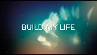 Build My Life [Key: G] Lyrics &amp; Chords