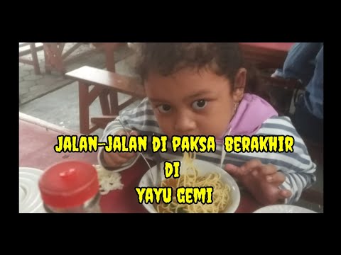 Jalan-jalan di paksa berakhir di yayu gemi
