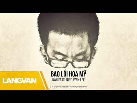 Bao Lời Hoa Mỹ | Nah Featuring Lynk Lee | Rap Việt