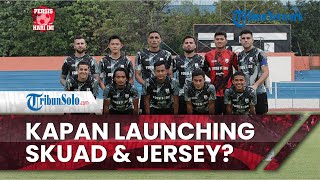 Persis Hari Ini: Klub-klub Liga 1 Sudah Mulai Pamer Skuad dan Jersey, Persis Solo Masih Adem Ayem