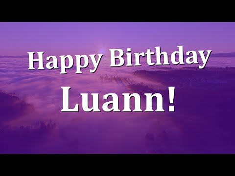 Happy Birthday Luann!  Have an Amazing Birthday!