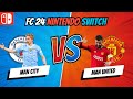EA FC 24 Nintendo Switch Live Gameplay Manchester City Vs Manchester United
