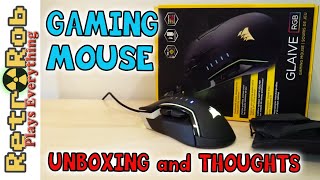 Corsair GLAIVE RGB Gaming Mouse Unboxing and Thoughts