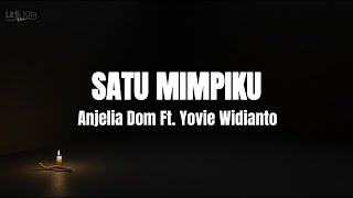 Download lagu Anjelia Dom, Yovie Widianto - Satu Mimpiku (Lirik Lagu) mp3 Download lagu Anjelia Dom, Yovie Widianto - Satu Mimpiku (Lirik Lagu) mp3