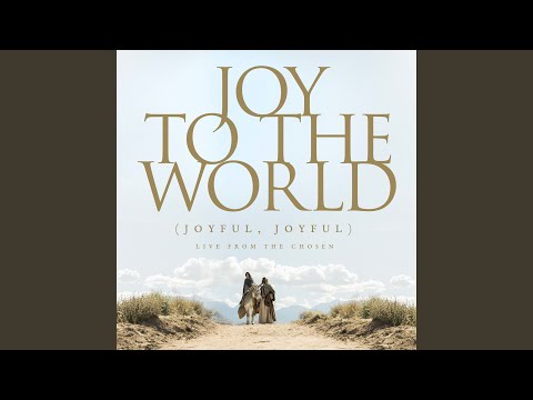 Joy to the World (Joyful, Joyful) [Live from the Chosen] (feat. Jordan Feliz, Bryan Torwalt, Katie Torwalt, Maverick City Music)