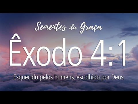 Êxodo 4:1 (pb. Osmar Quirino)