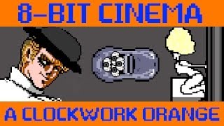 A Clockwork Orange - 8 Bit Cinema