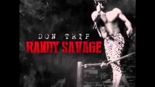 Don Trip    Still in the Trap ft Juicy J The Mekanics Randy Savage **2014 JAM**