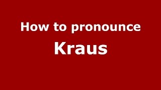 How to pronounce Kraus