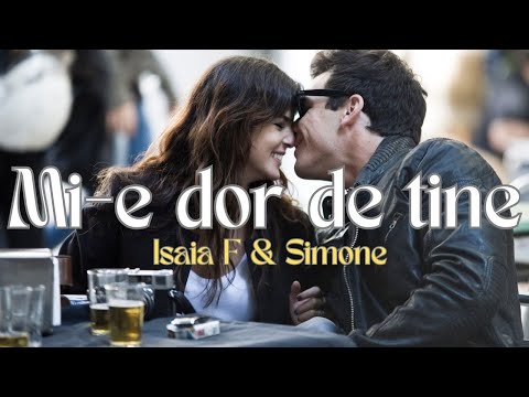 Mi-e dor de tine | Balada celor îndrăgostiți ❤️ Simone & Isaia F 