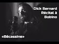 Bécassine  - Dick Bernard, Récital à Bobino 1969 - (Georges Brassens)