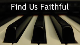 Download lagu Find Us Faithful - piano instrumental cover with lyrics mp3 Download lagu Find Us Faithful - piano instrumental cover with lyrics mp3