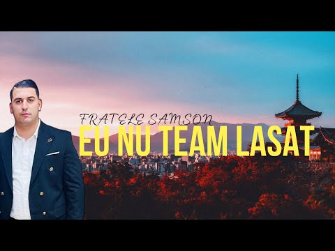 Fratele Samson - Eu nu team lasat (OFFICIAL VIDEO) 2024