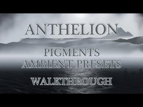 Anthelion - Preset Walkthrough (Free Ambient Presets for Arturia Pigments)