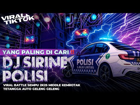 DJ SIRINE POLISI VIRAL TIKTOK BATTLE SEMPU BASS NGOROKK !! E & T PRODUCTION