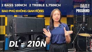 LINE ARRAY DL-210N - GIẢI PHÁP BAO PHỦ RỘNG "NGON BỔ RẺ" CHO DÀN ÂM THANH SỰ KIỆN