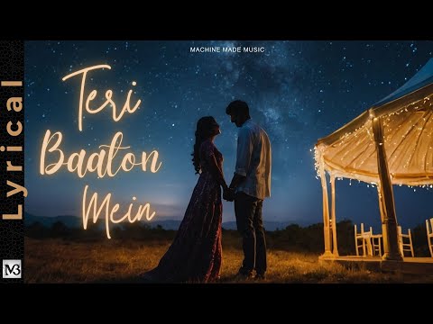 Teri Baaton Mein Lyrical | Latest Hindi Song | Hindi Romantic Music