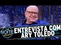 The Noite 20 10 16 Entrevista Com Ary Toledo