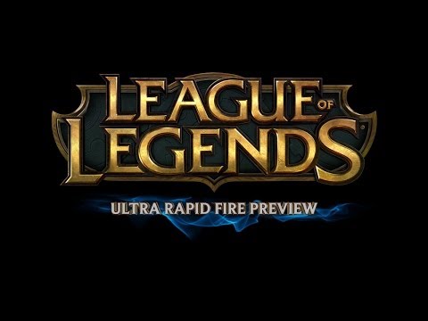 League of Legends - Ultra Rapid Fire Preview
