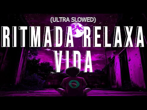 Ritmada Relaxa Vida  (Ultra Slowed)  DJZRX, Launch13, Rodricci