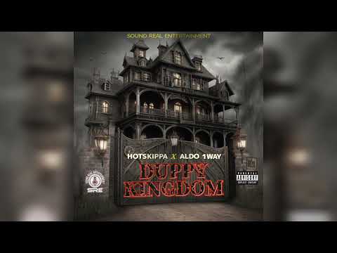 Hotskippa  x  Aldo 1way  -  DUPPY KINGDOM (Official Audio)