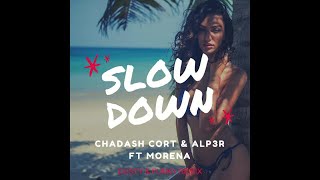 Chadash Cort & ALP3R ft. Morena - Slow Down (Dusty & Funky Remix)