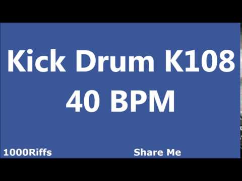 Kick Drum K108 : 40 BPM : Beats Per Minute