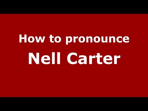How to pronounce Nell Carter (American English/US)  - PronounceNames.com