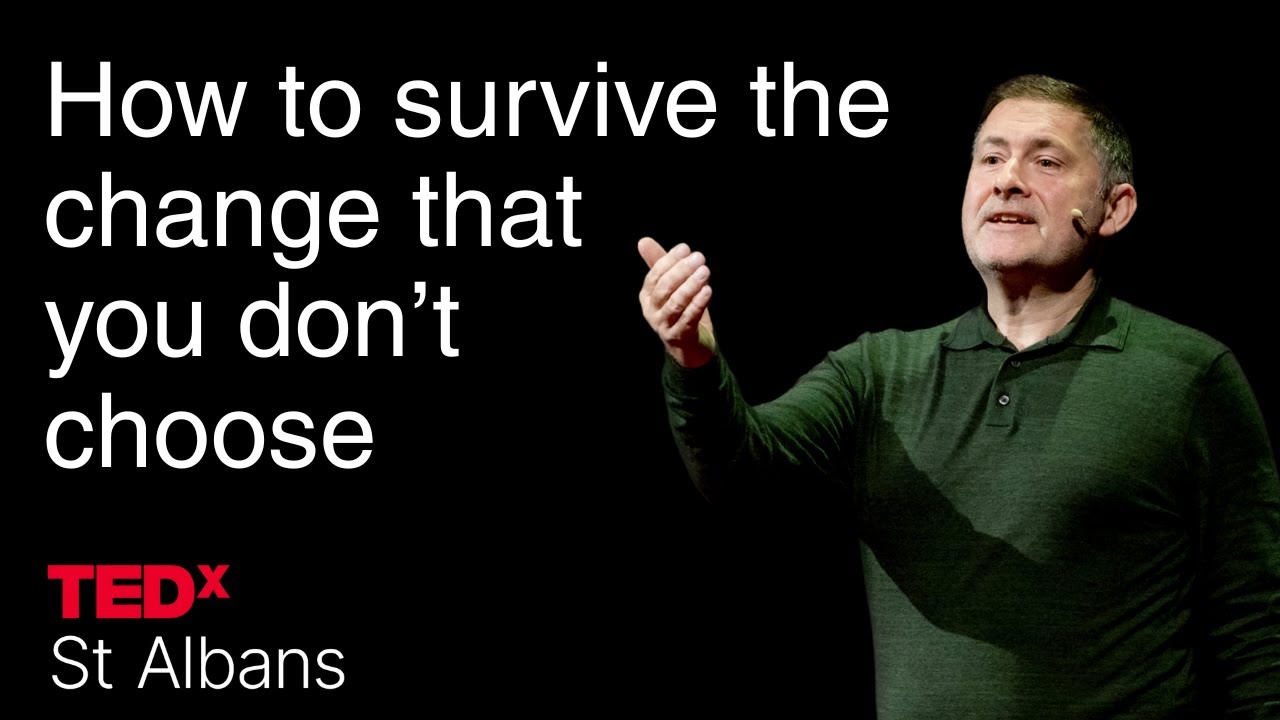 How to survive the change that you don’t choose. | Andy McAleese | TEDxSt Albans