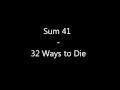 Sum 41 - 32 Ways to Die [HQ]