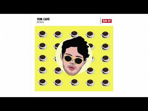 Tem Café (Tyle DJ Remix)         [Reggaeton]