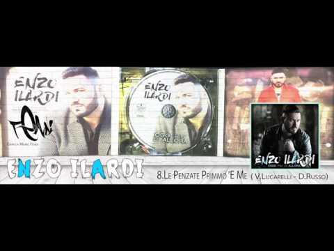 Enzo Ilardi - Le Penzate Primmo 'E Me [By Mario Fendi]