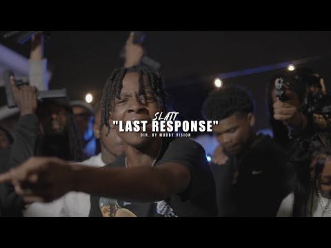 Slatt - "Last Response" (Official Music Video) | Shot By @MuddyVision_
