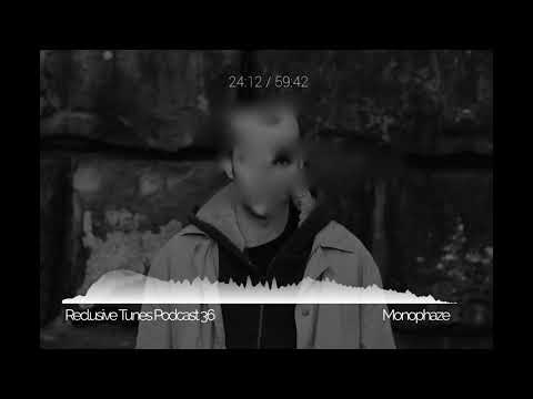 Reclusive Tunes Podcast 36 -  Monophaze (Dub Techno Mix)