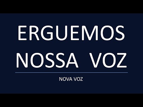 Erguemos Nossa Voz - Nova Voz
