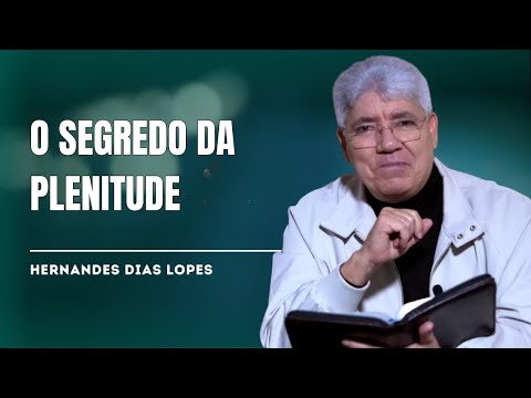 COMO SER CHEIO DE TODA A PLENITUDE DE DEUS - HERNANDES DIAS LOPES